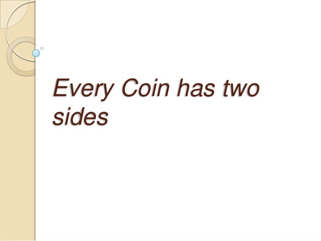 idioms like every coin has two sides